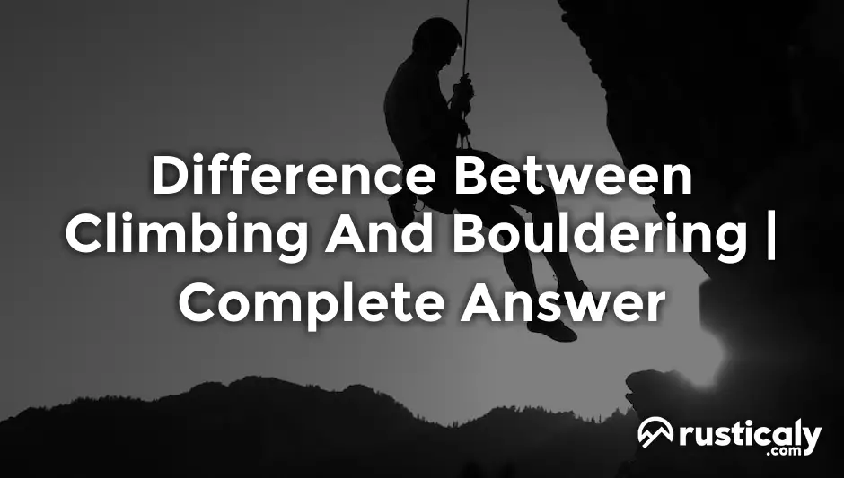 difference between climbing and bouldering