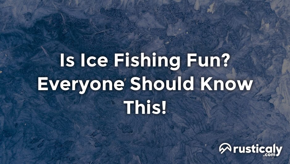 is ice fishing fun