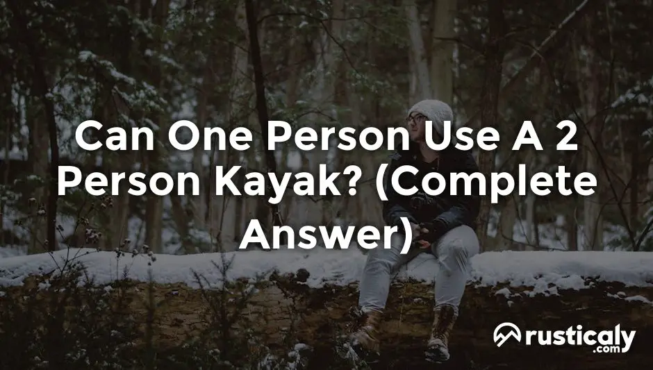 can one person use a 2 person kayak