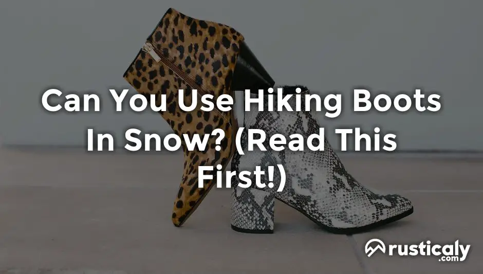 can you use hiking boots in snow