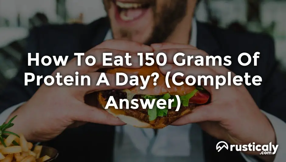 how to eat 150 grams of protein a day