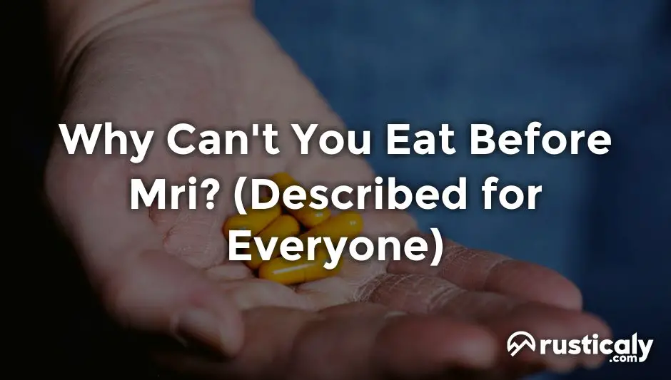 why can't you eat before mri