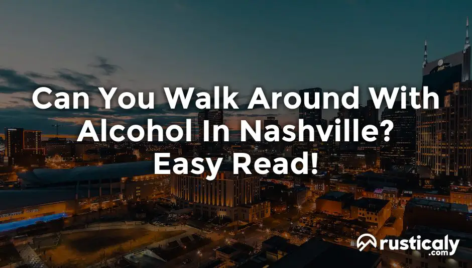 can you walk around with alcohol in nashville