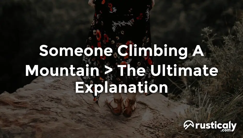 someone climbing a mountain