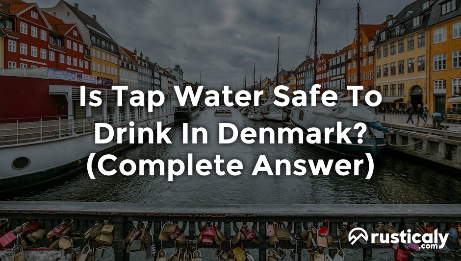 is tap water safe to drink in denmark