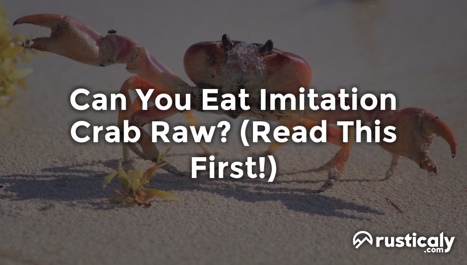 can you eat imitation crab raw