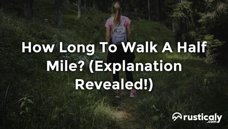 how long to walk a half mile