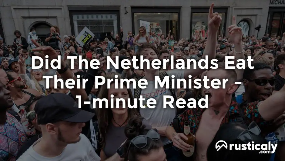 did the netherlands eat their prime minister