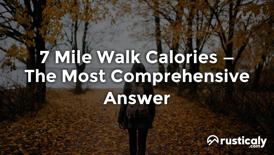 7 mile walk calories