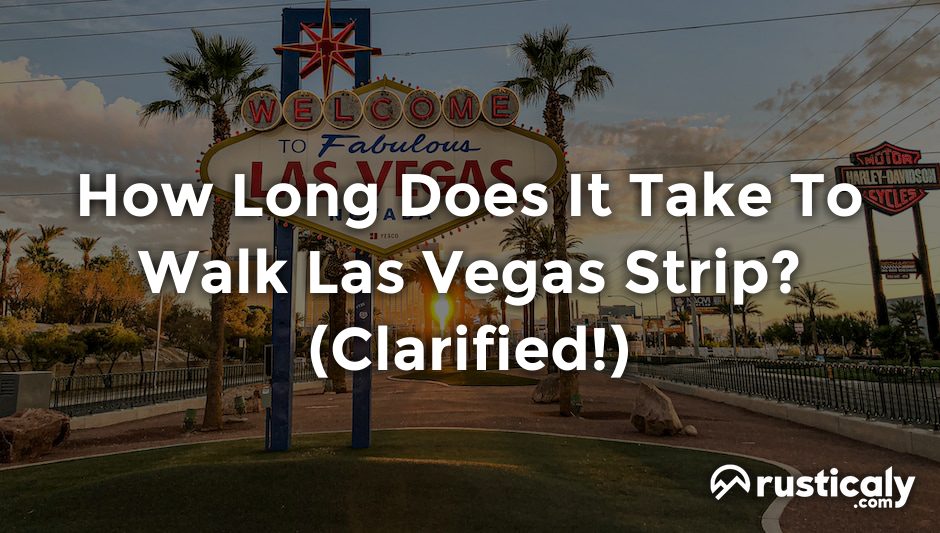 how long does it take to walk las vegas strip