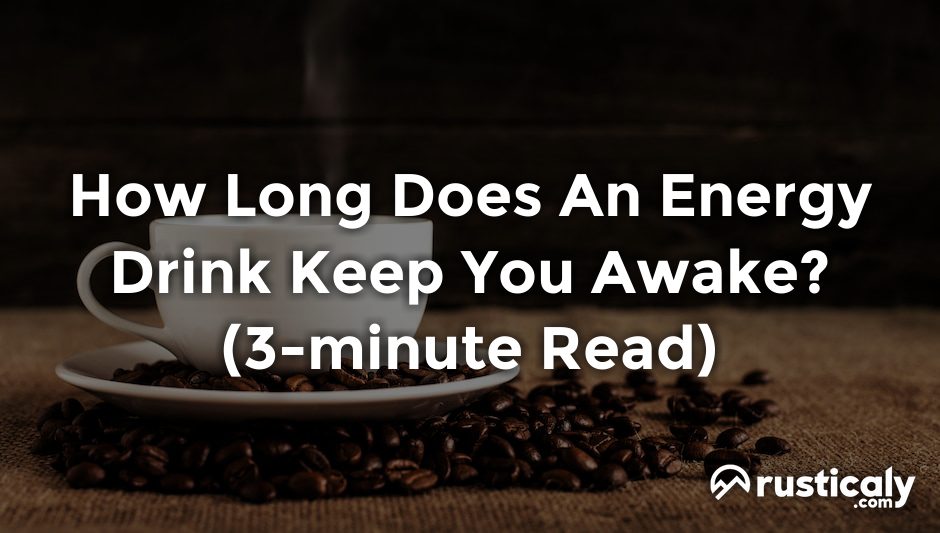 how long does an energy drink keep you awake