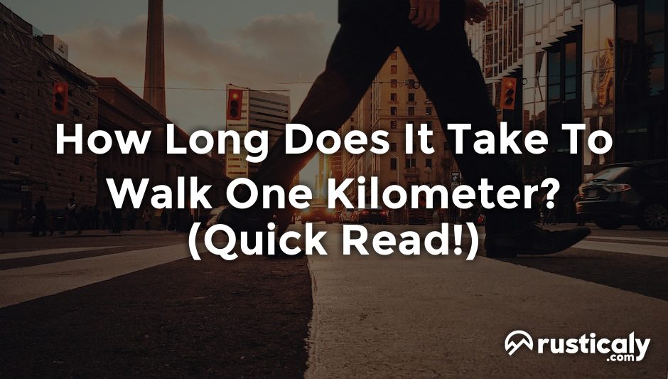 how long does it take to walk one kilometer