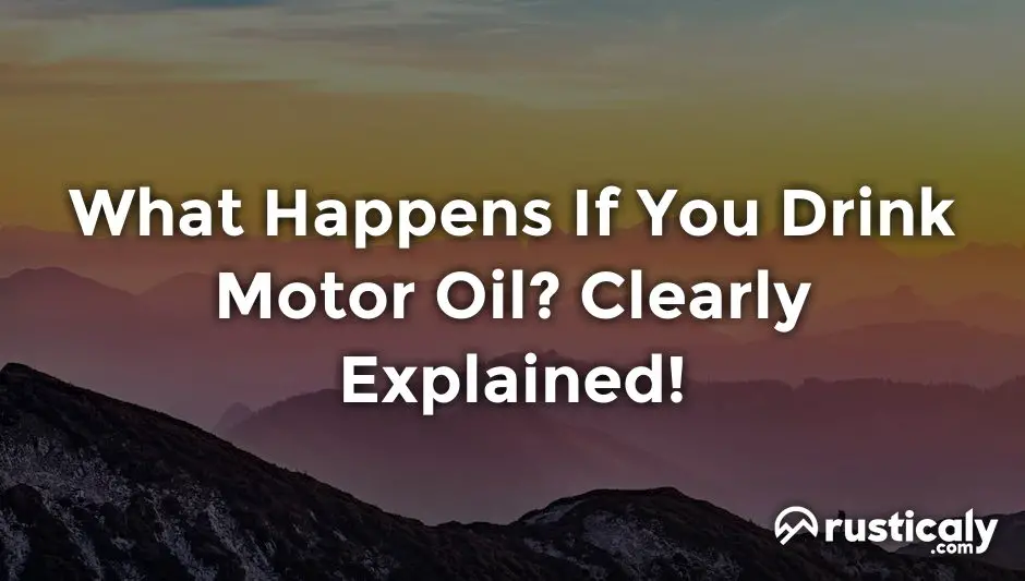 what happens if you drink motor oil