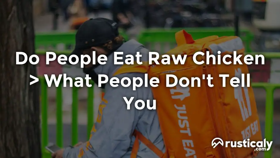 do people eat raw chicken