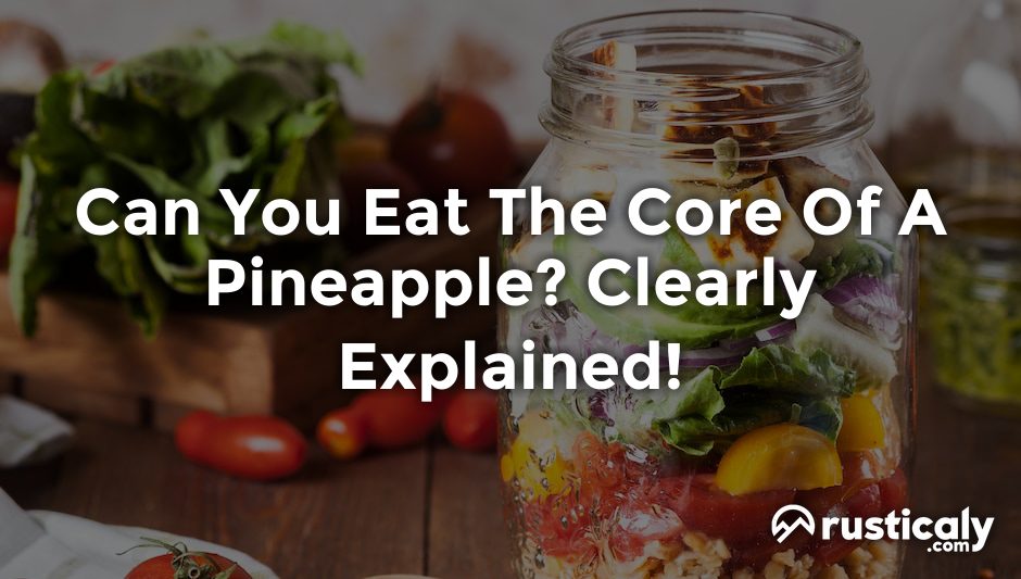 can you eat the core of a pineapple