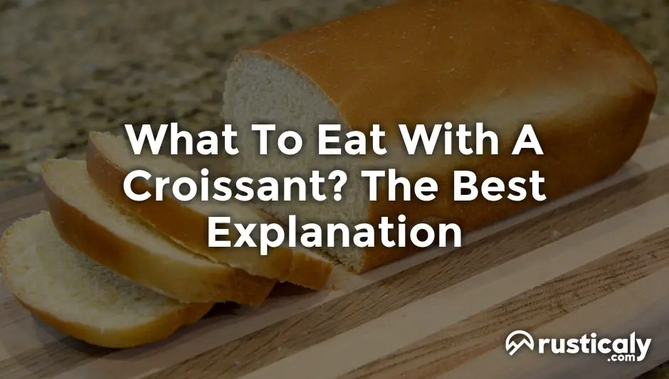 what to eat with a croissant