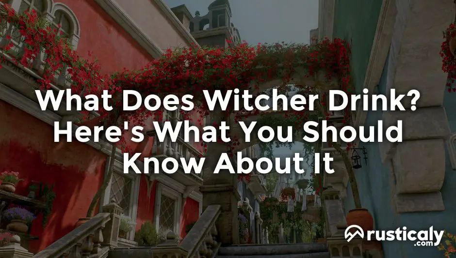 what does witcher drink
