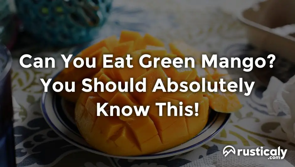 can you eat green mango