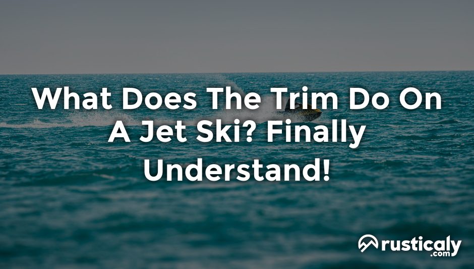 what does the trim do on a jet ski
