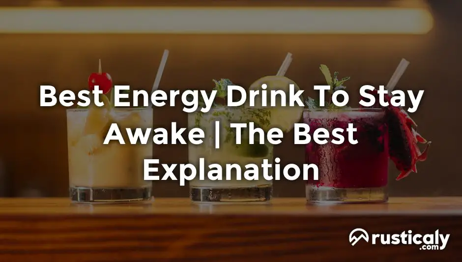 Best Energy Drink To Stay Awake • Explained for Beginners