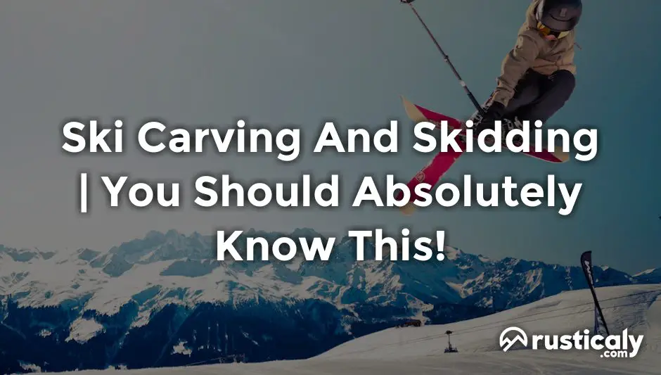 ski carving and skidding