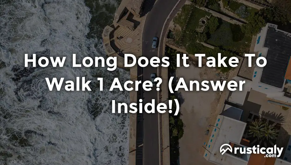 how long does it take to walk 1 acre