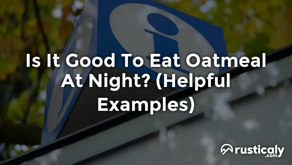 is it good to eat oatmeal at night
