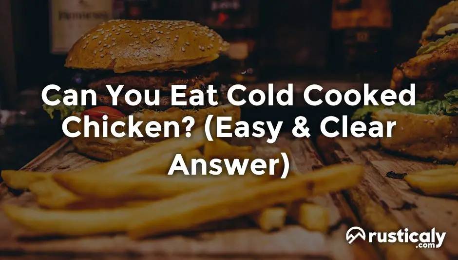 can you eat cold cooked chicken