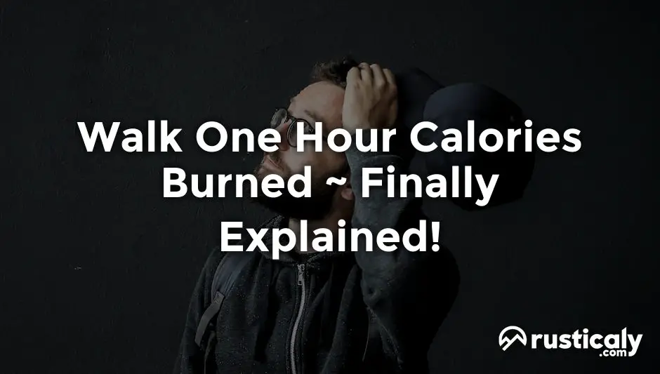 walk one hour calories burned