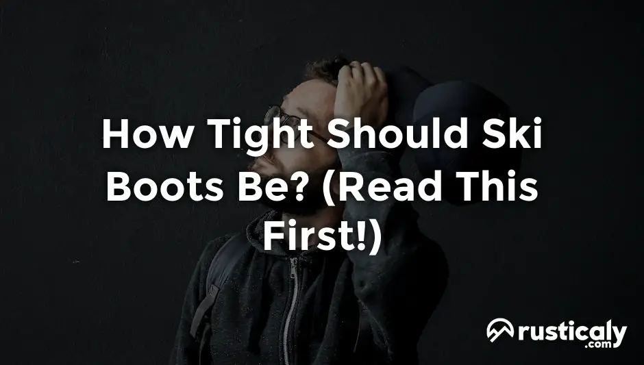 how tight should ski boots be