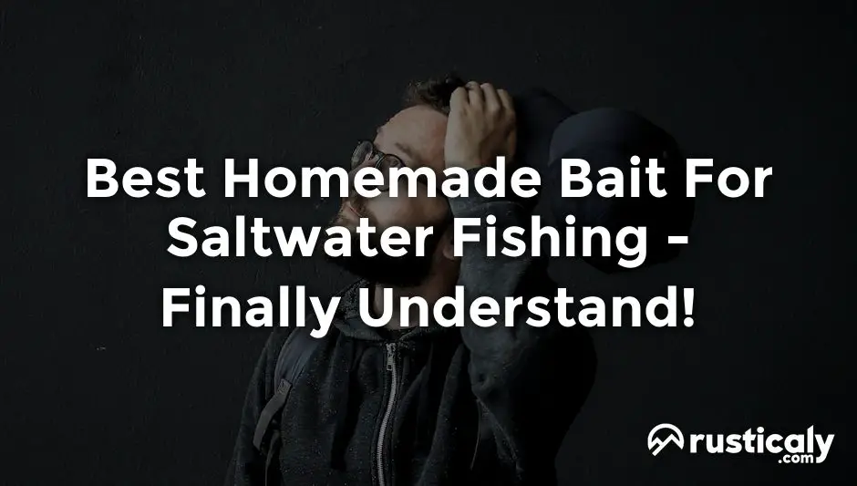 best homemade bait for saltwater fishing