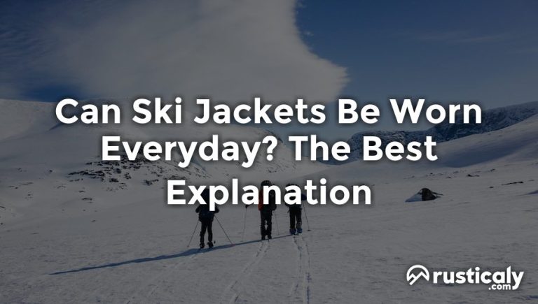 can ski jackets be worn everyday