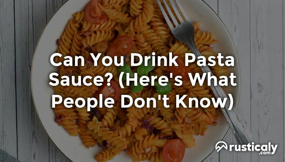 can you drink pasta sauce