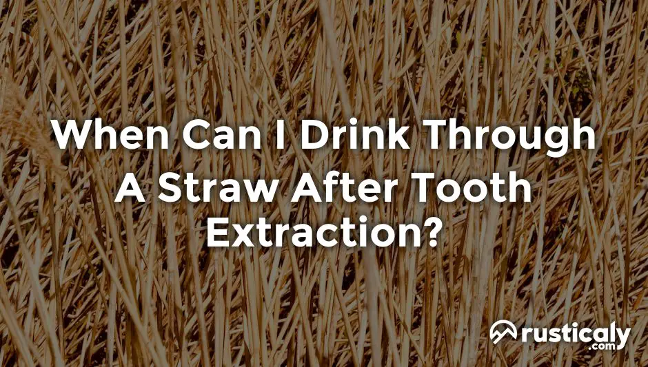 when can i drink through a straw after tooth extraction