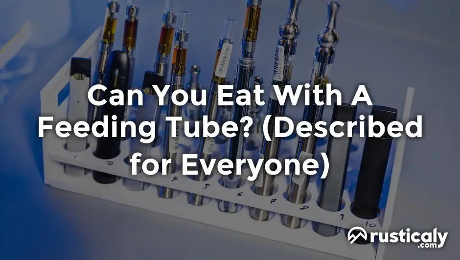 can you eat with a feeding tube