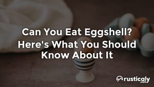 can you eat eggshell