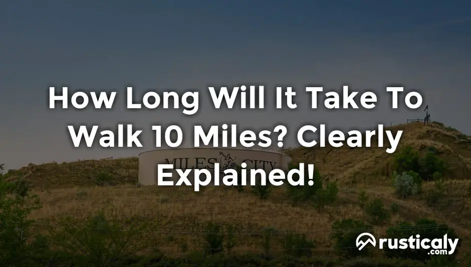 how long will it take to walk 10 miles