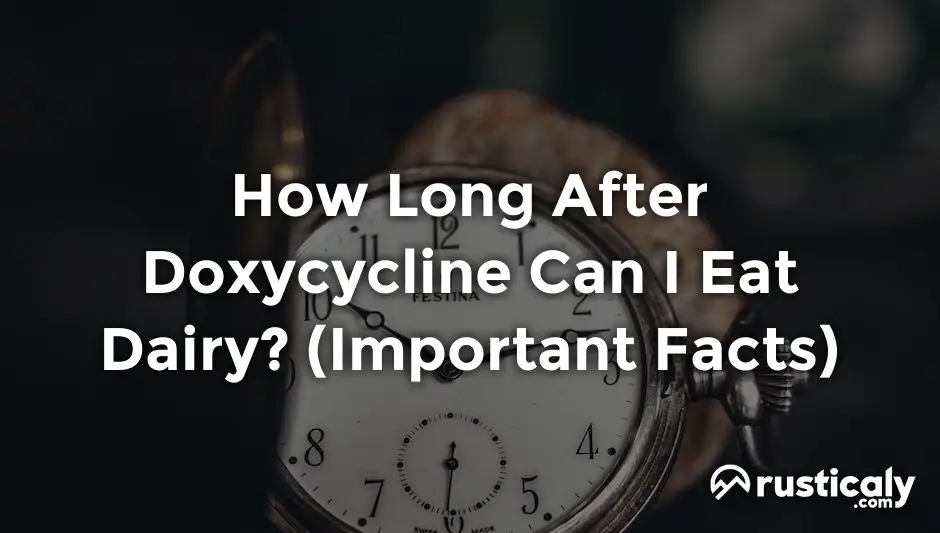 how long after doxycycline can i eat dairy