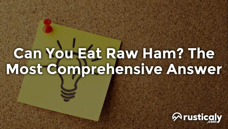 can you eat raw ham