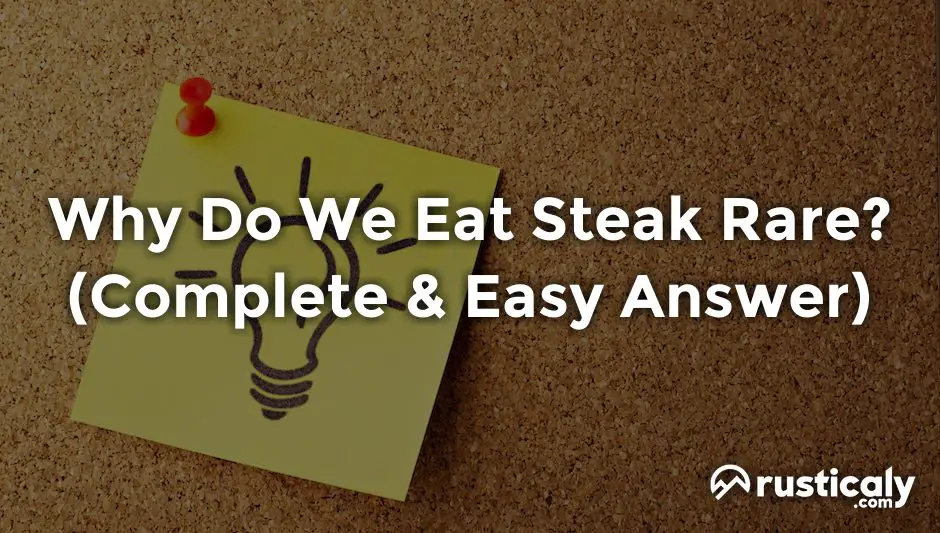 why do we eat steak rare