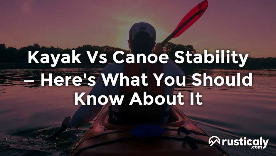 kayak vs canoe stability