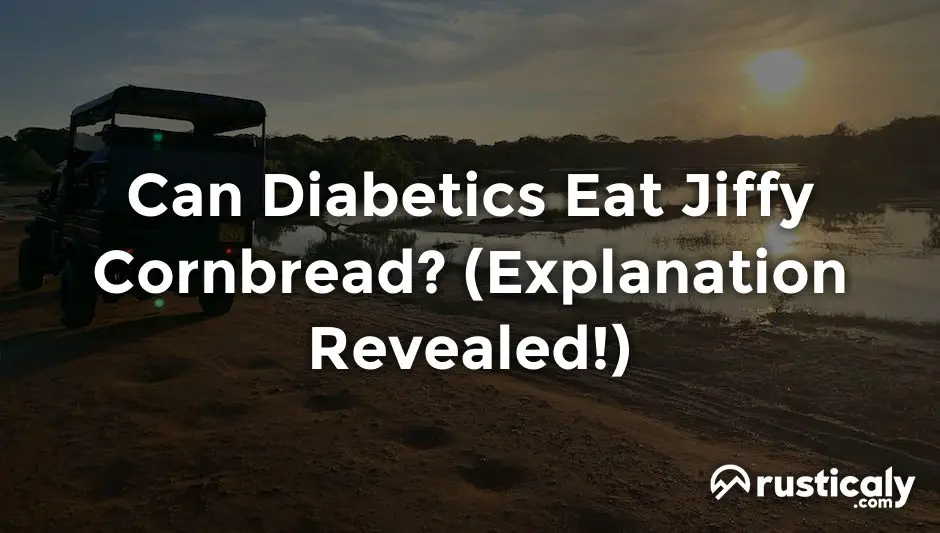 can diabetics eat jiffy cornbread