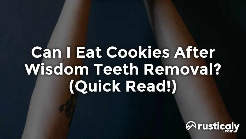 can i eat cookies after wisdom teeth removal