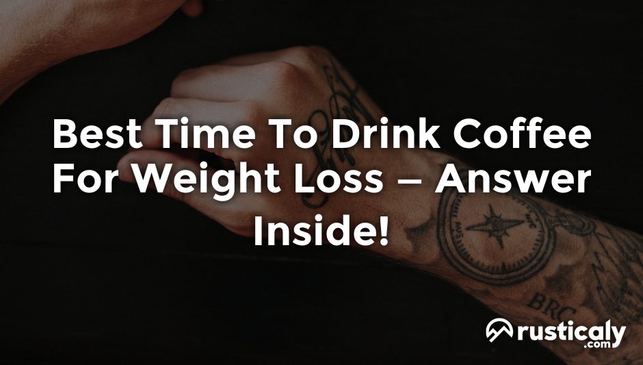 best time to drink coffee for weight loss