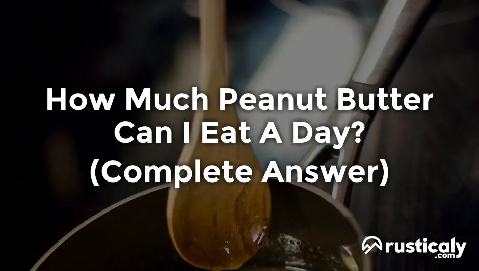 how much peanut butter can i eat a day