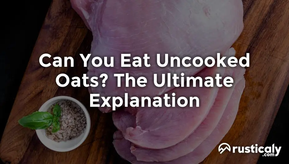 can you eat uncooked oats