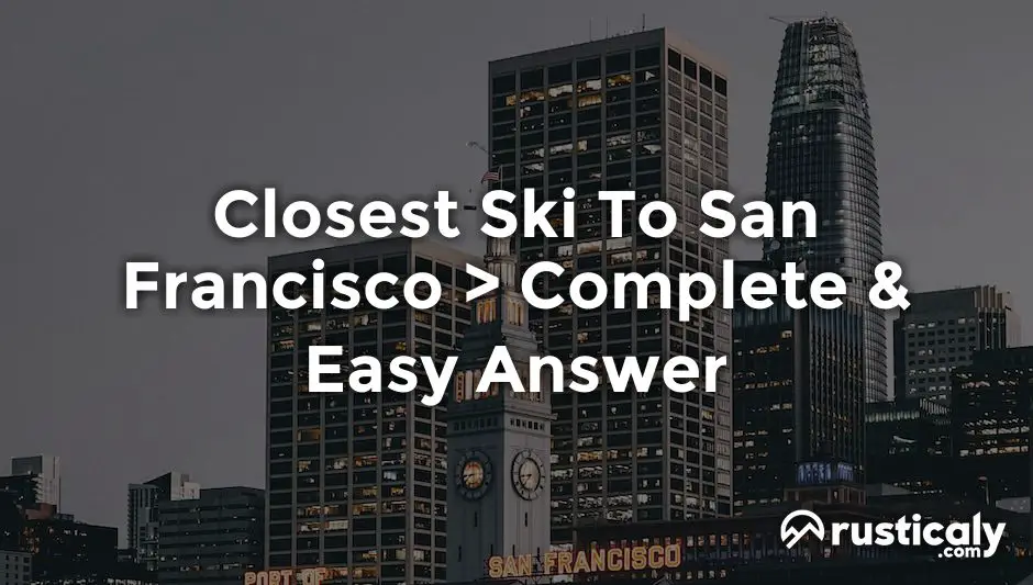 closest ski to san francisco