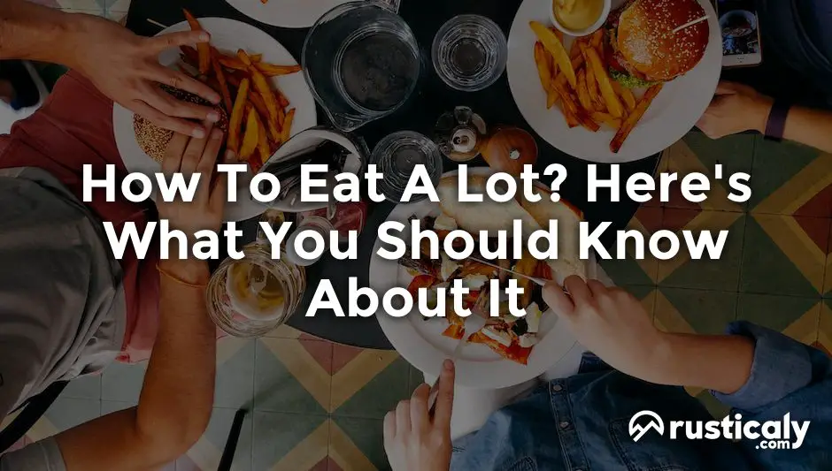 how to eat a lot
