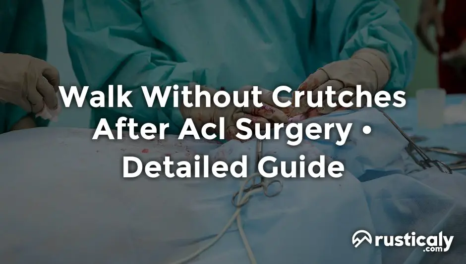 walk without crutches after acl surgery