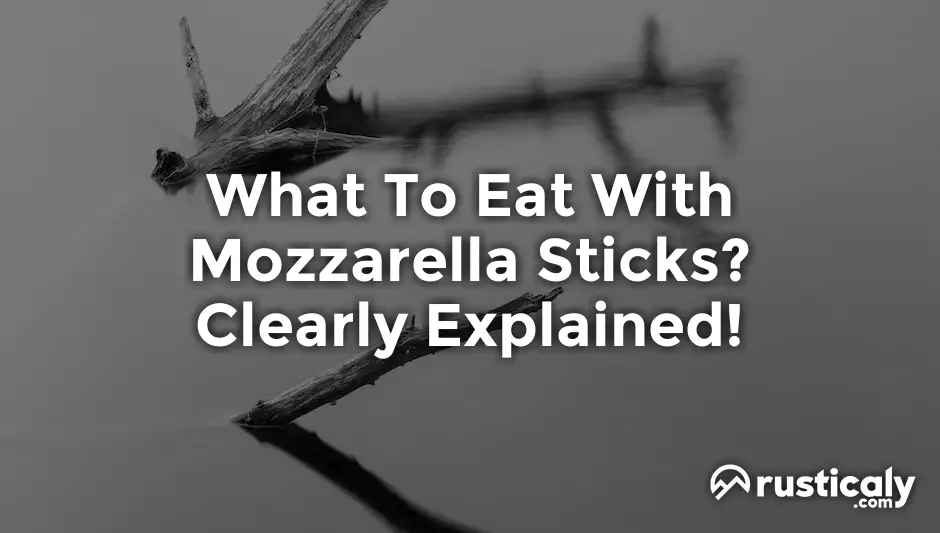 what to eat with mozzarella sticks